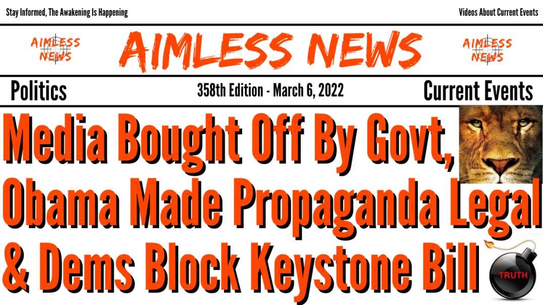 Media Bought Off By Govt, Obama Made Propaganda Legal & Dems Block Keystone Bill