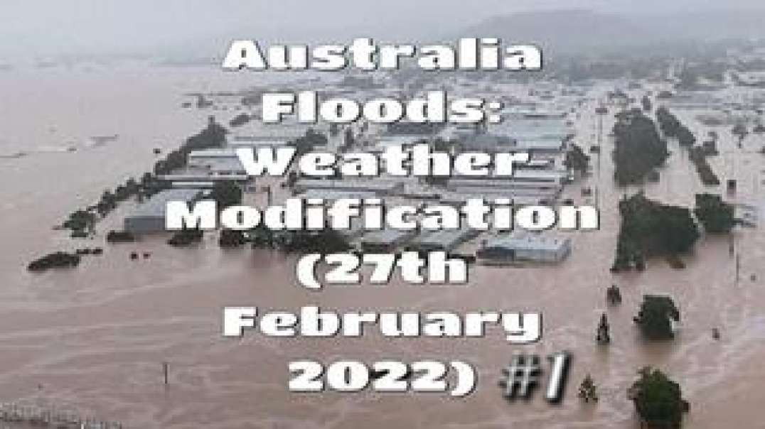 Australia Floods: Weather Modification (27th February 2022) #1