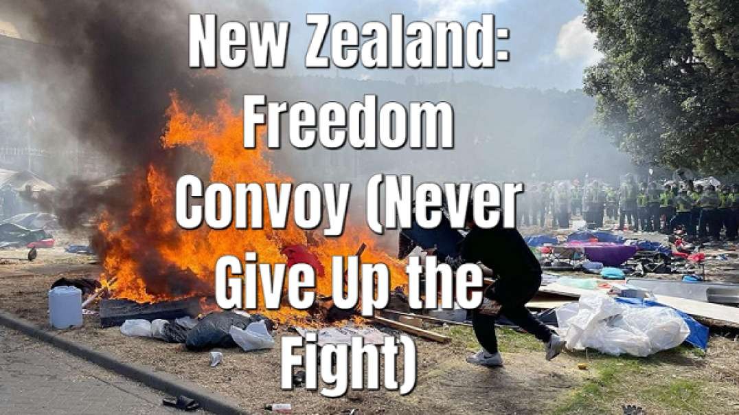 New Zealand: Freedom Convoy (Never Give Up the Fight)