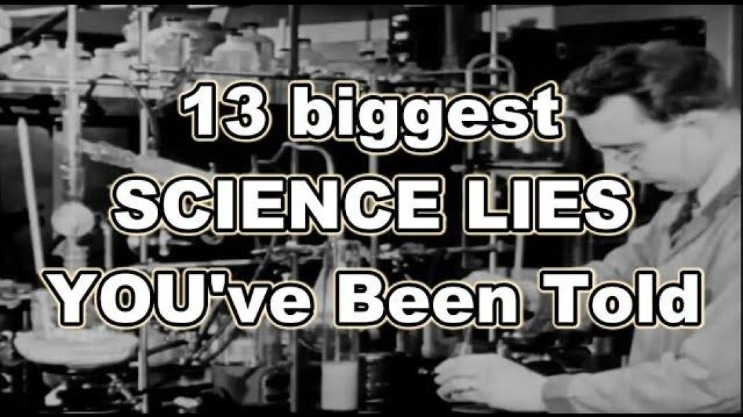 13 biggest SCIENCE LIES YOU've Been Told