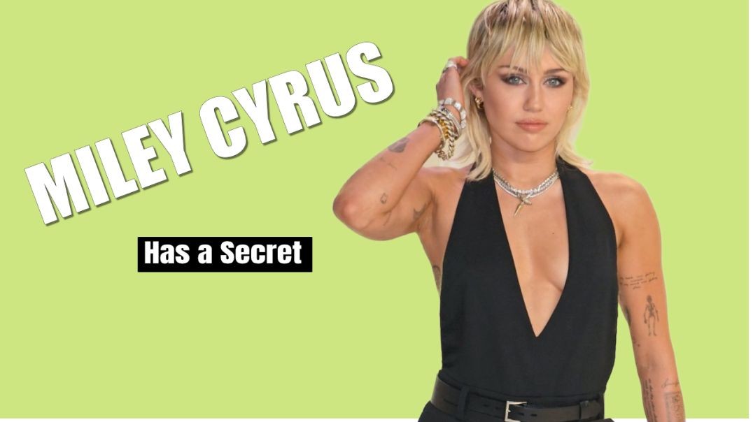 Miley Cyrus Has a Secret -- The Actor Based Reality