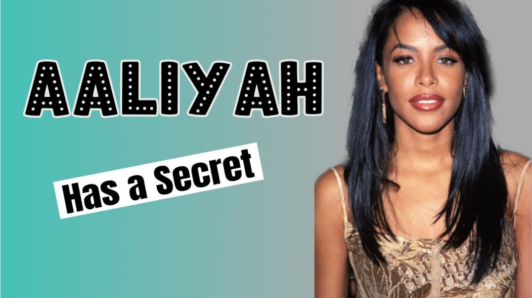 Aaliyah Has A Secret