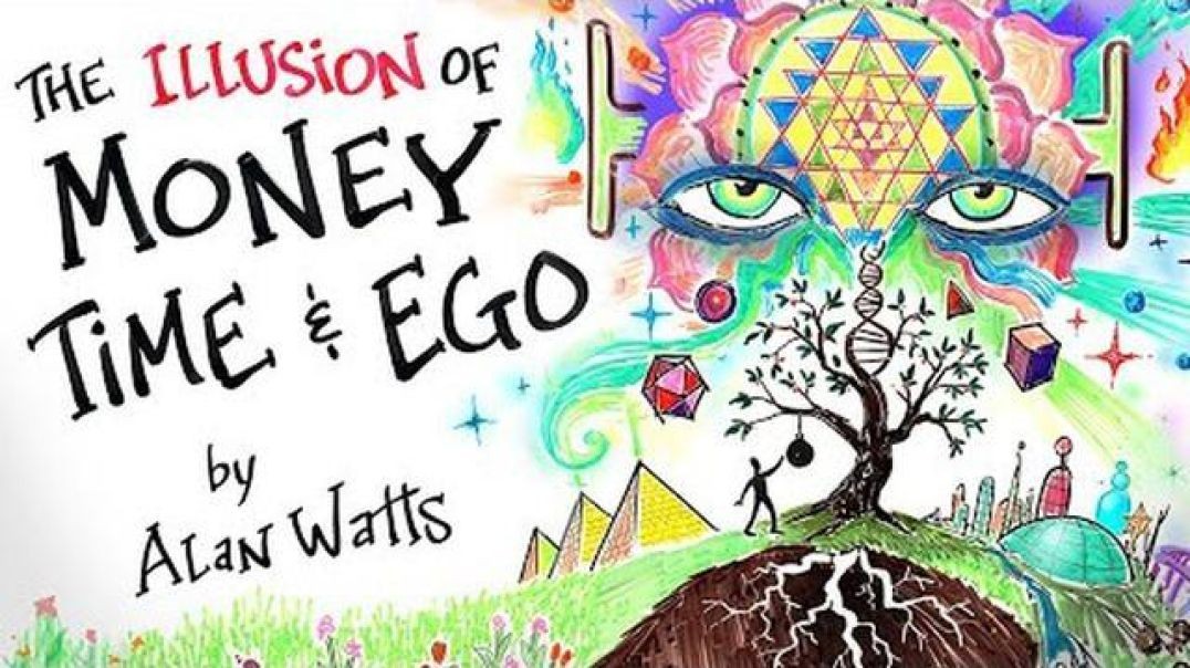 THE ILLUSION OF MONEY, TIME & EGO