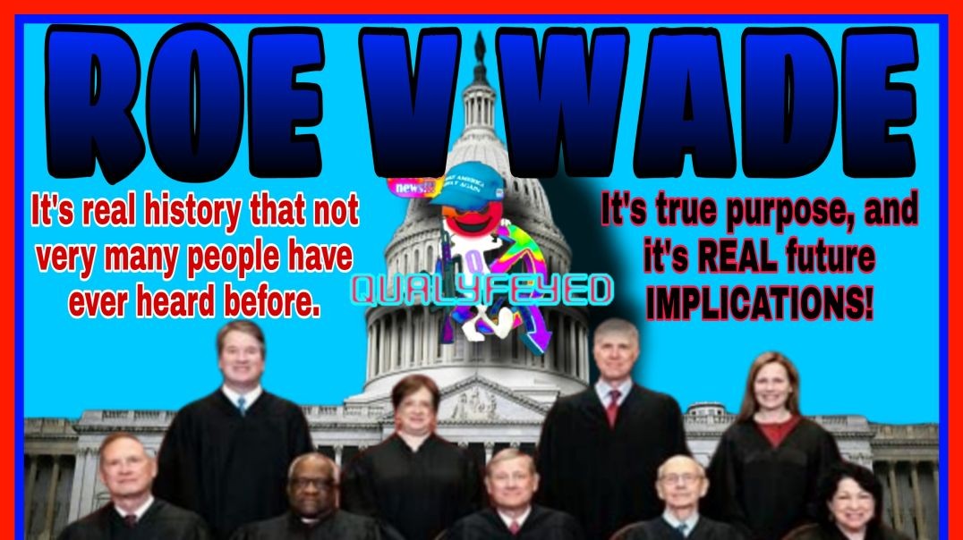 ROE V. WADE: The true history you've never heard before. And the reason for it's leak.
