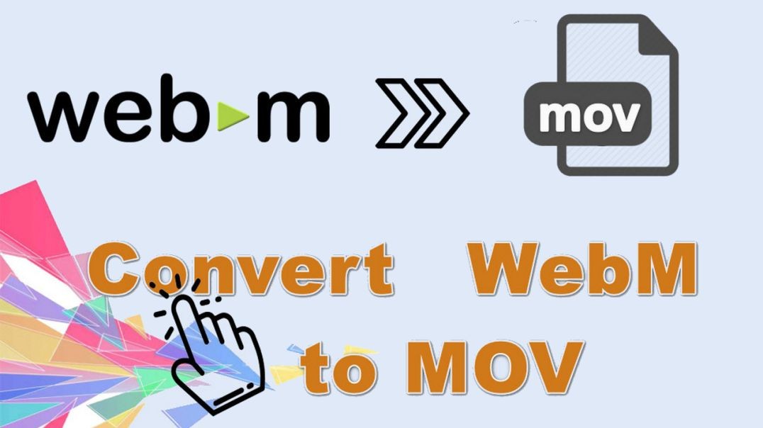 How to Convert WebM to MOV Without Any Effort