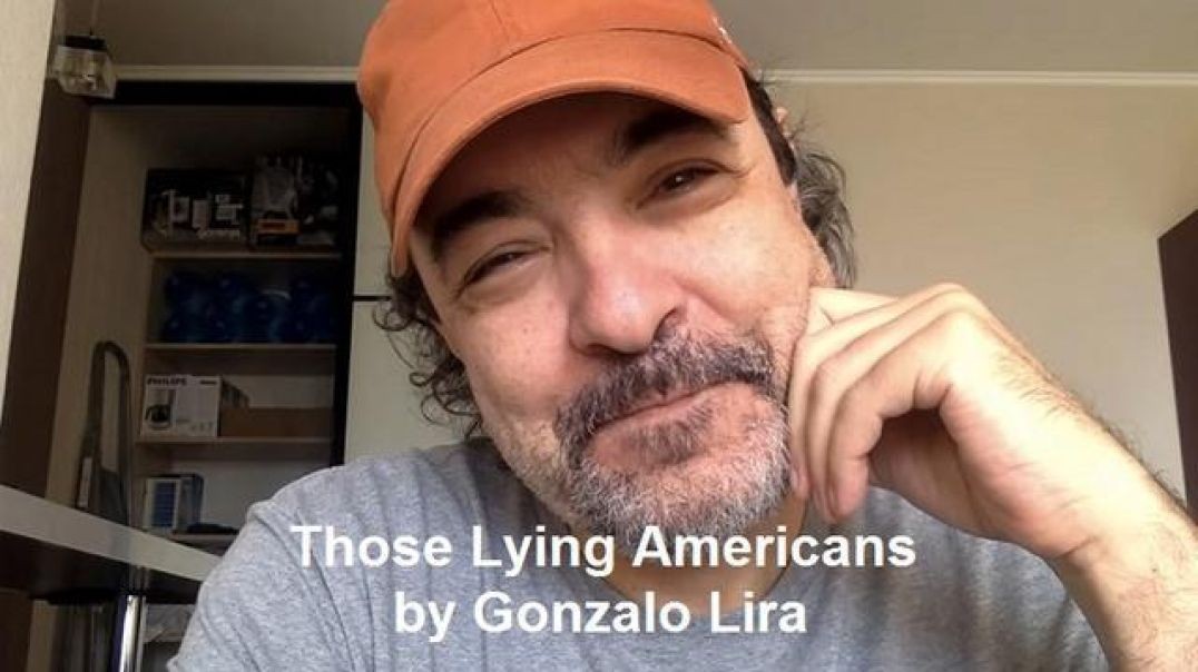 THOSE LYING AMERICANS [GONZALO LIRA]