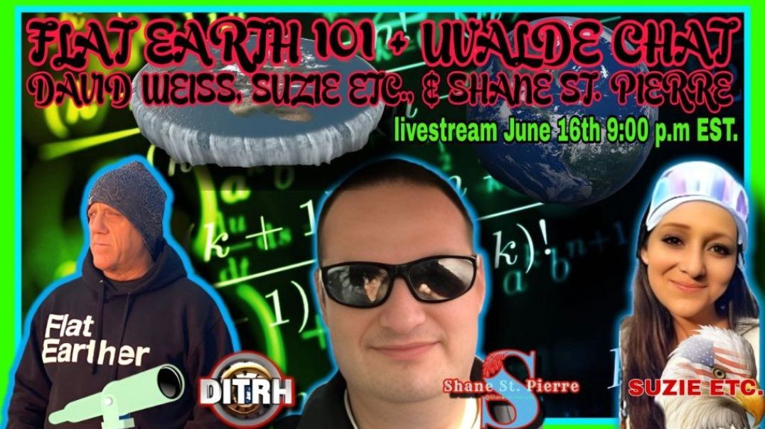 ⁣[Live in 1 hour!] David Weiss + Suzie Flat Earth 101 & Uvalde Chat