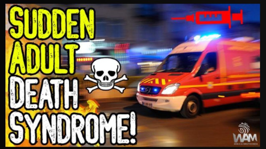 EXPOSED!  SUDDEN ADULT DEATH SYNDROME! - Mass Casualties From Vaccine - A Eugenics AGENDA!!