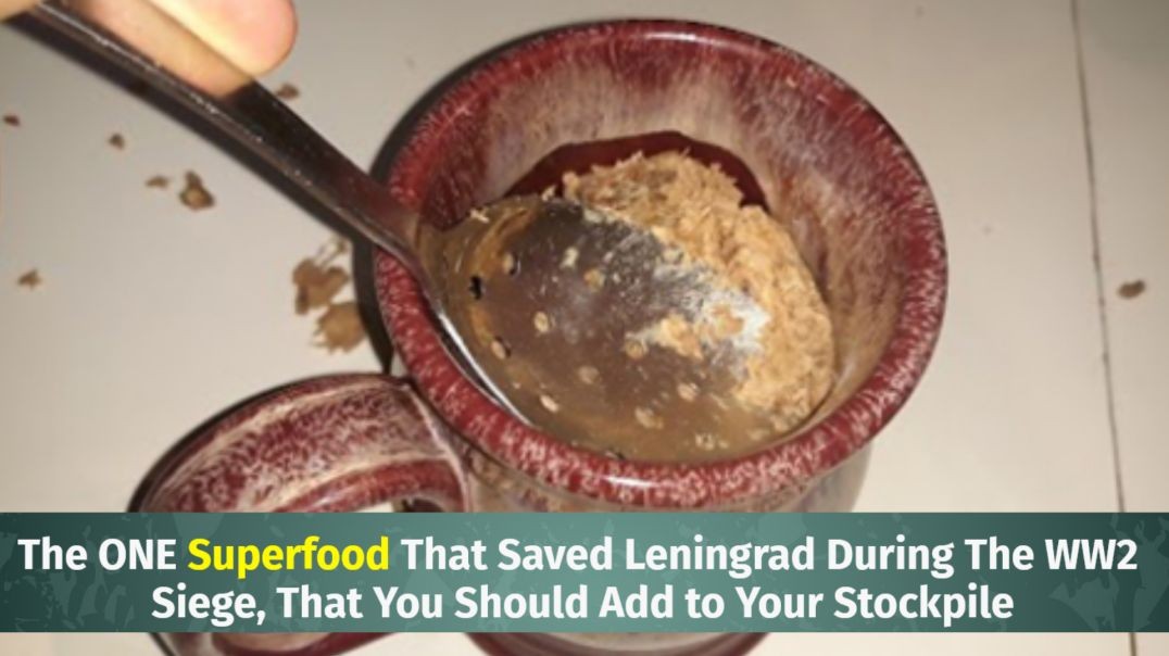 The ONE Superfood That Saved Leningrad During The WW2 Siege, That You Should Add to Your Stockpile