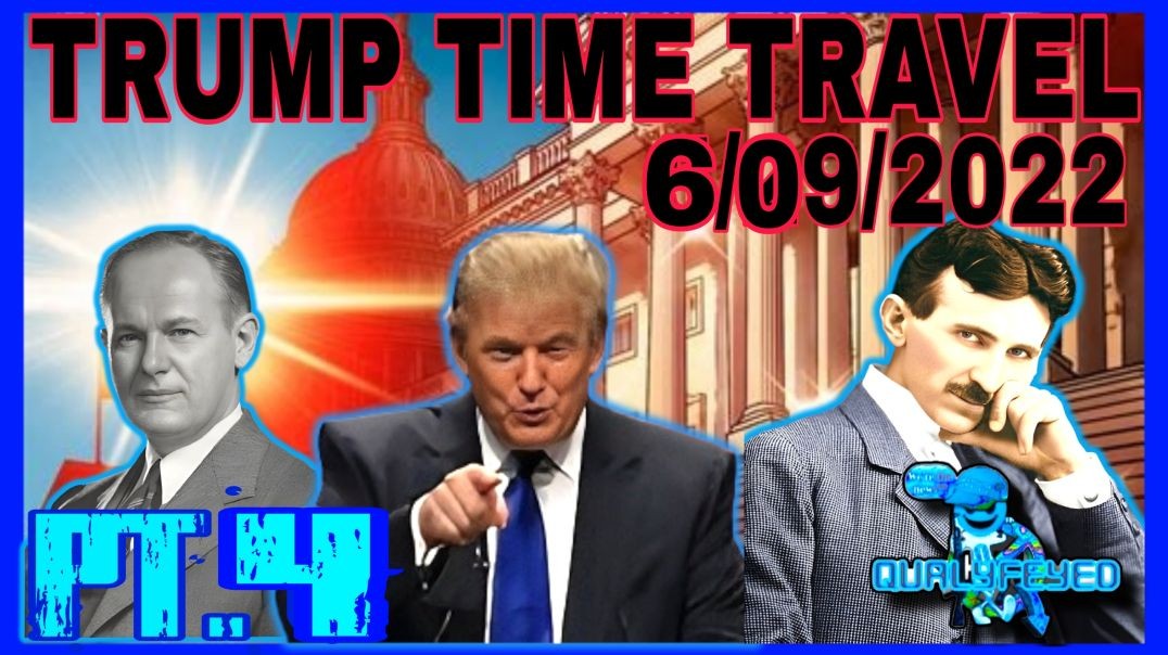 TRUMP TIME TRAVEL INTELLIGENCE MIRACLE! THE FINALE PT.4