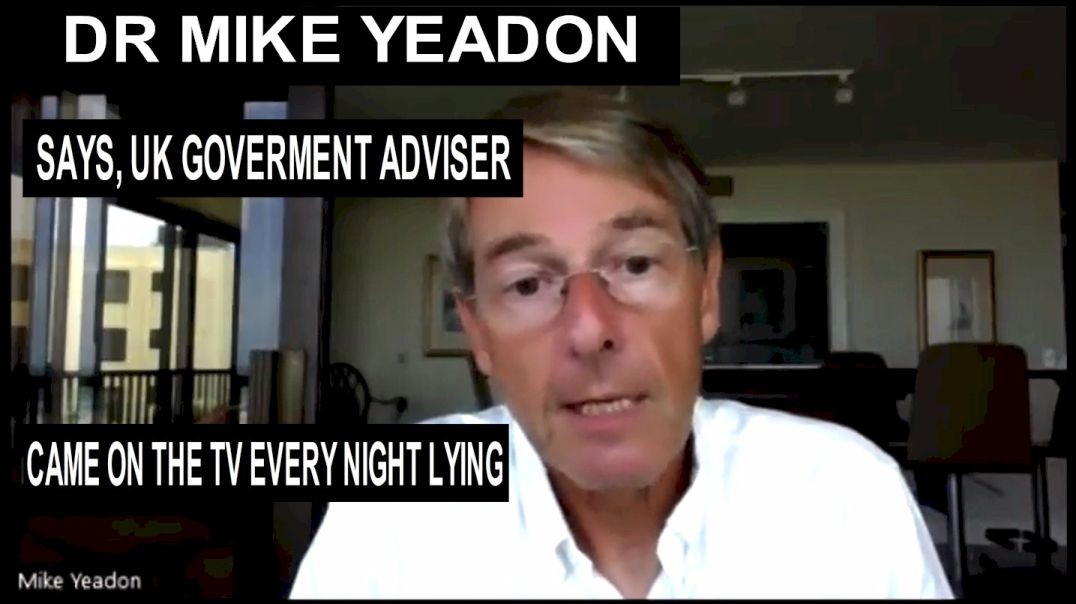 Dr Mike Yeadon Names, Explains, and Shames former UK Gov Chief Scientific Adviser Patrick Valance