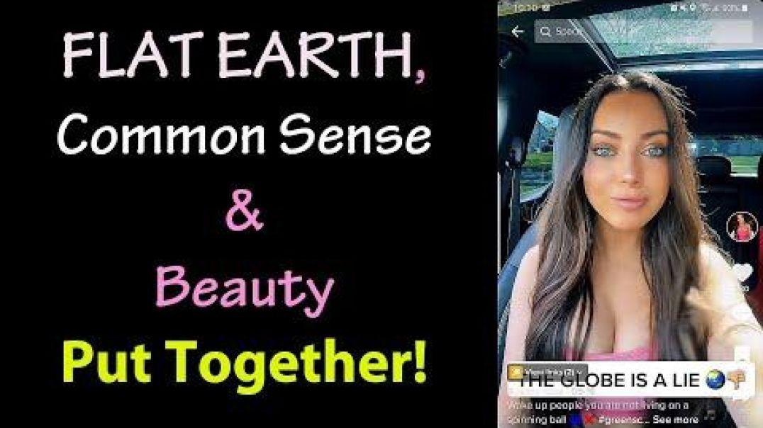 ⁣Flat Earth, Common Sense & Beauty Put Together! [Jenny Rose Pace]