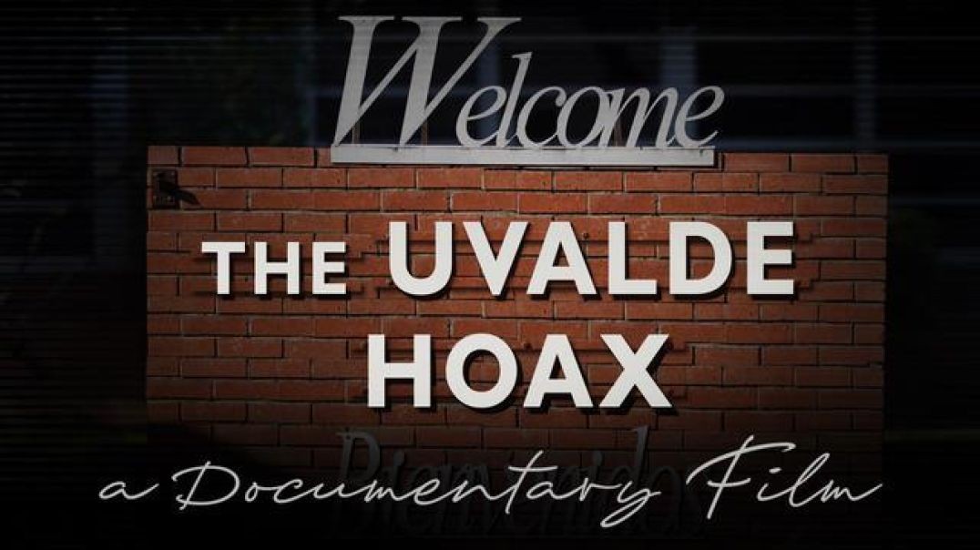 Uvalde Shooting HOAX 2022 Documentary