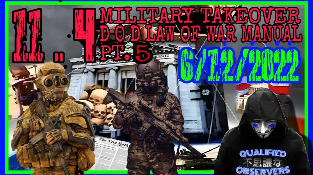 11.4 MILITARY TAKEOVER, D O D LAW OF WAR MANUAL. PT.5 6/12/2022