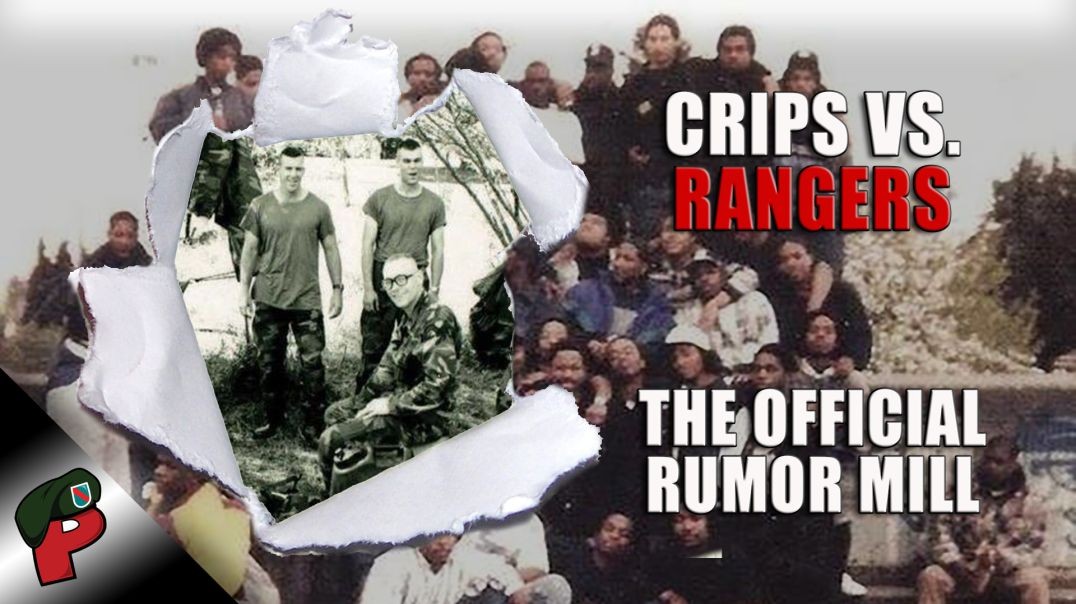 Army Rangers Smoked Some Crips in 1989: The Official Rumor Mill |Live From The Lair
