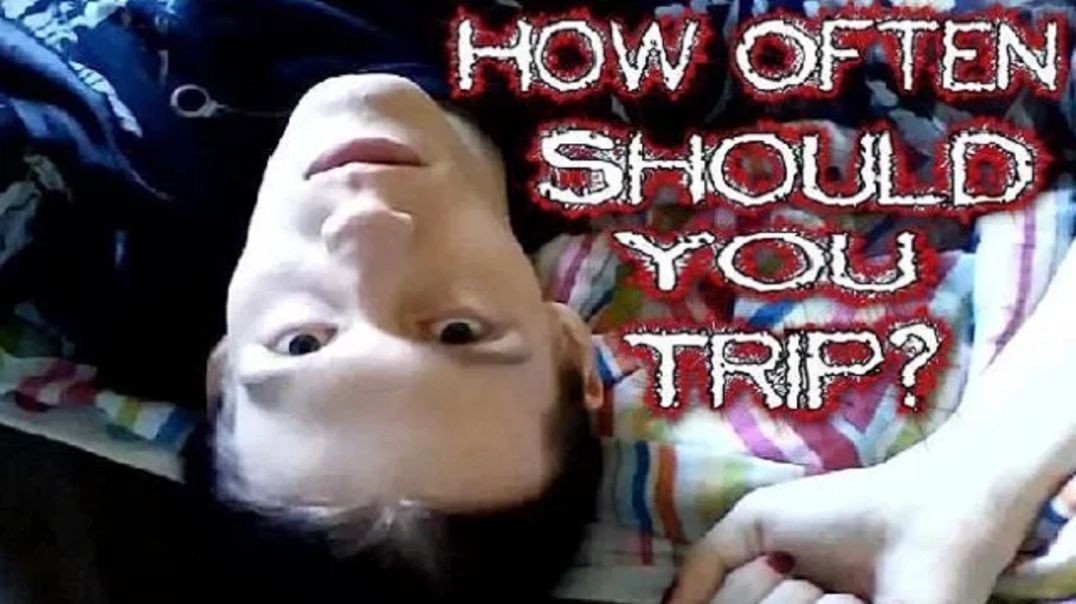 How Often Should You Trip?