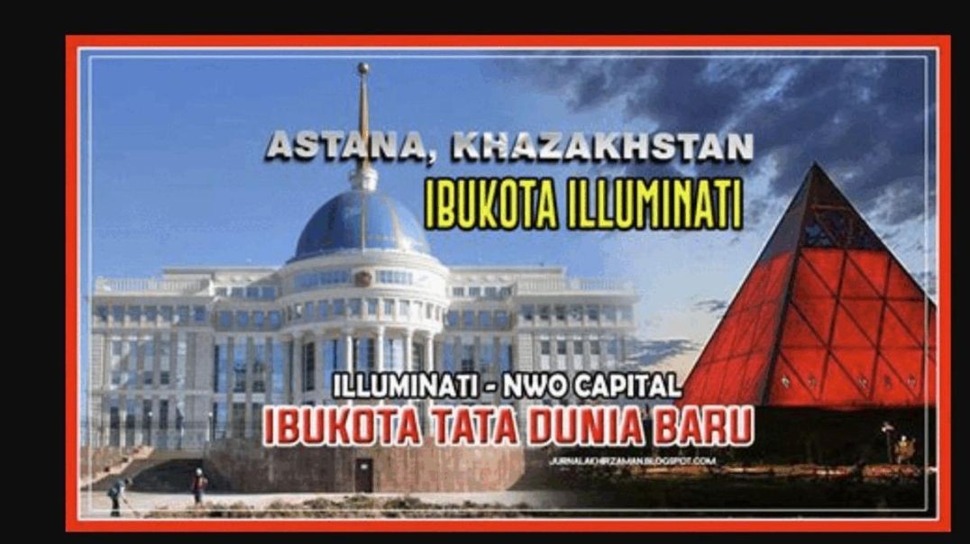 Astana, Kazakhstan -  Masonic Capital and Seat of the Bloodlines