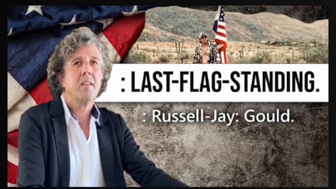 LAST FLAG STANDING-  Russell Jay  Gould
