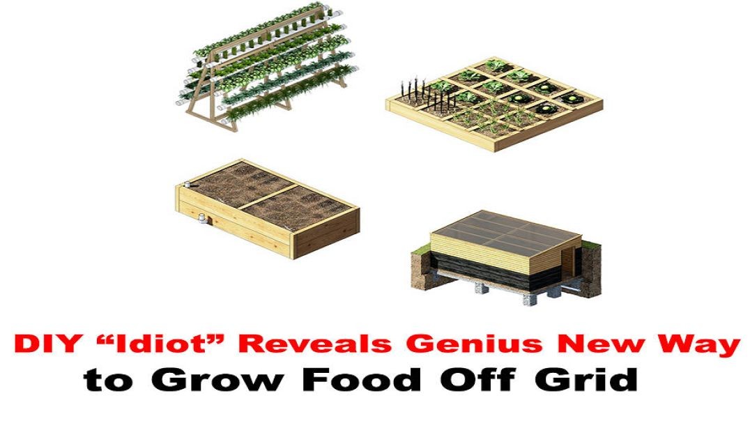 DIY Idiot Reveals Genius New Way to Grow Food Off Grid