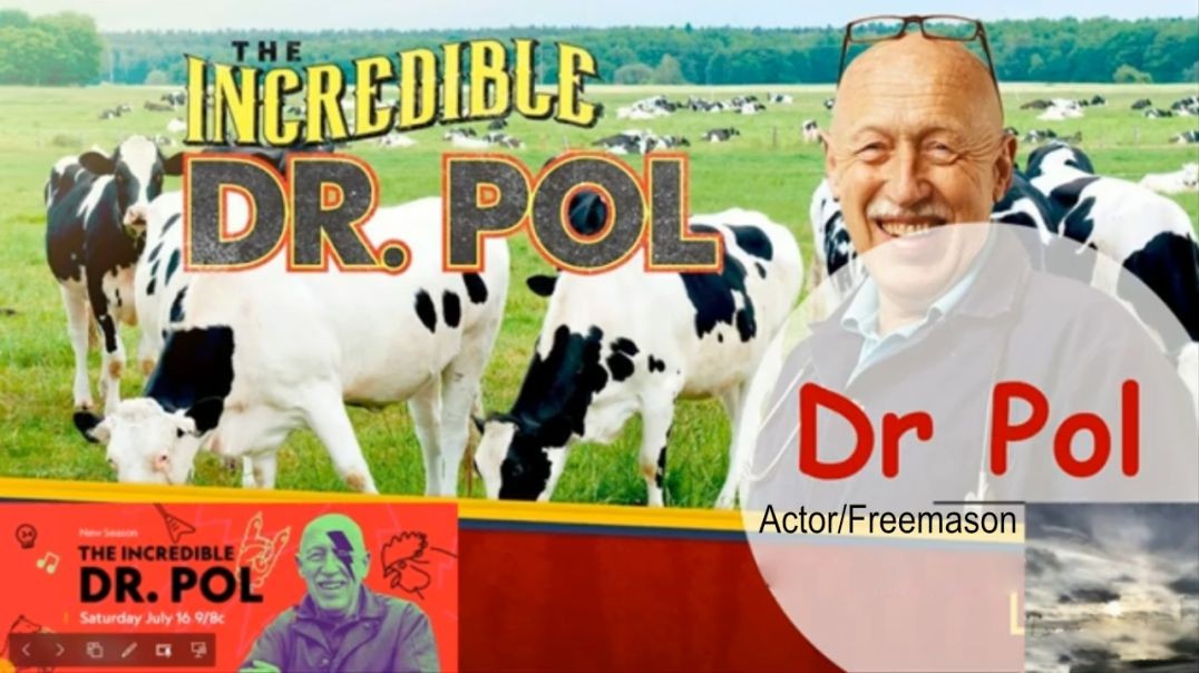 Dr Pol is an actor/shill/freemason