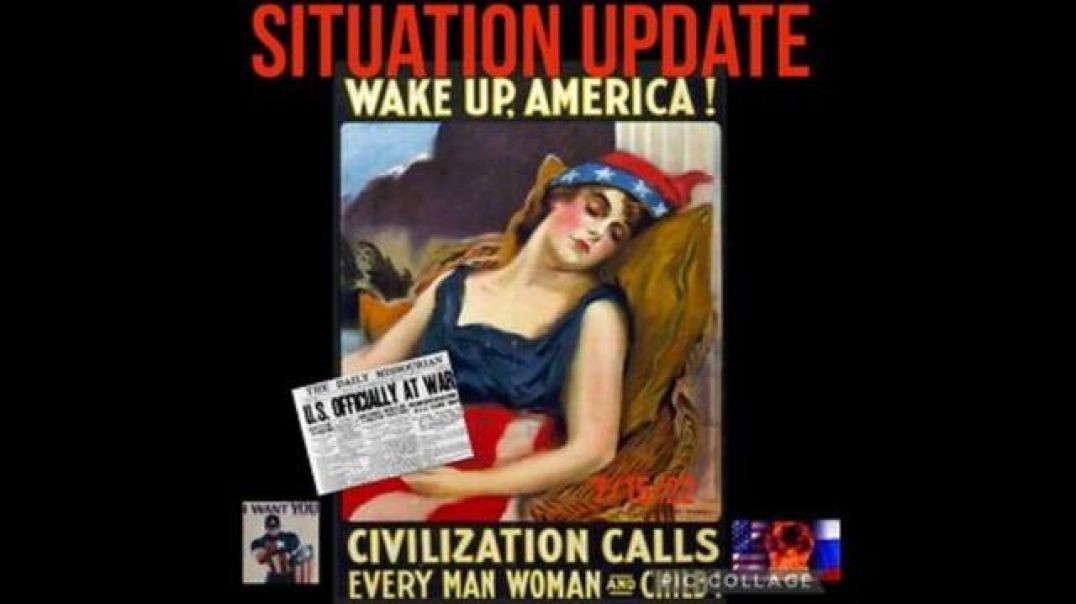 Situation Update- Wake-Up America! Civilization Calls! NATO Pushing Russia Into War! Nuclear Threat