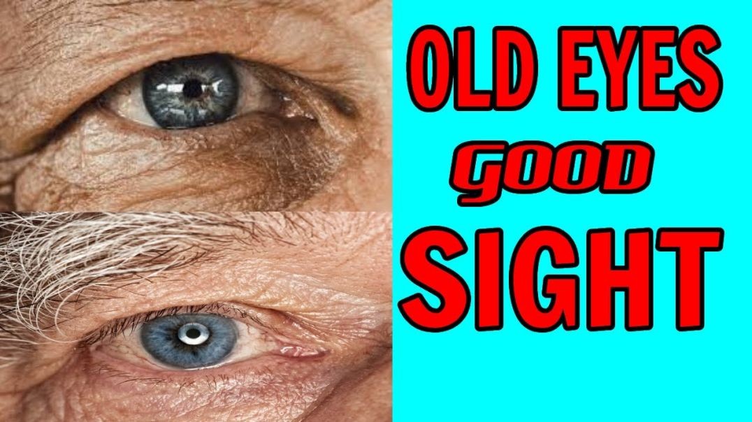 Old Eyes GOOD Sight!