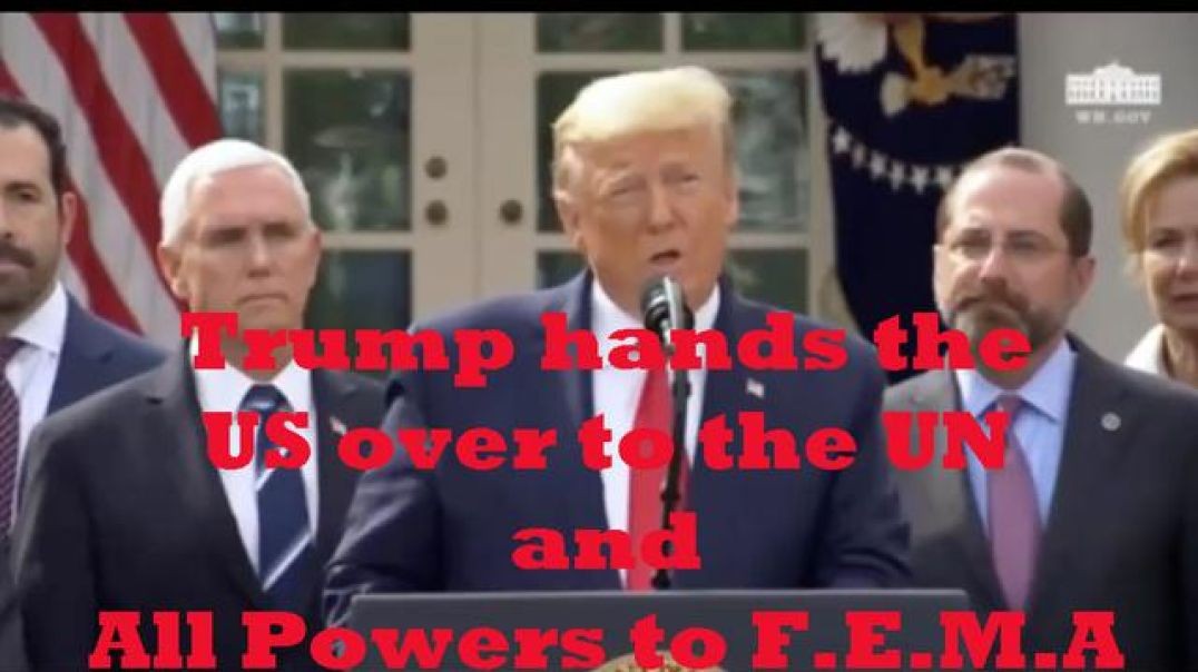TRUMP HANDS THE US OVER TO THE UN AND ALL POWERS TO F.E.M.A