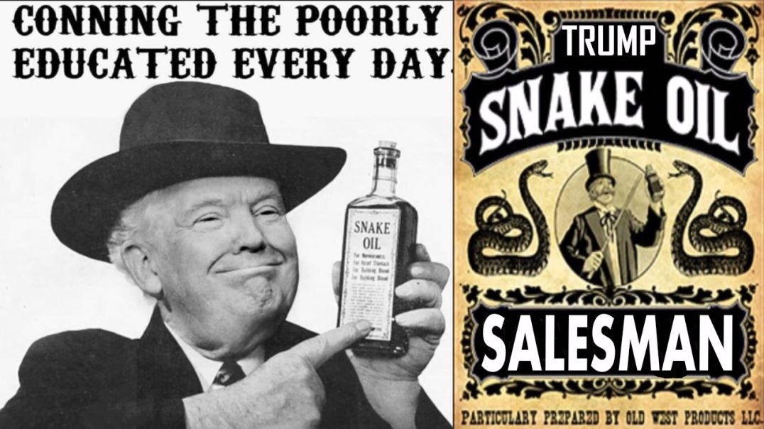 Trump Snake Oil Salesman (Compilation of his lies)