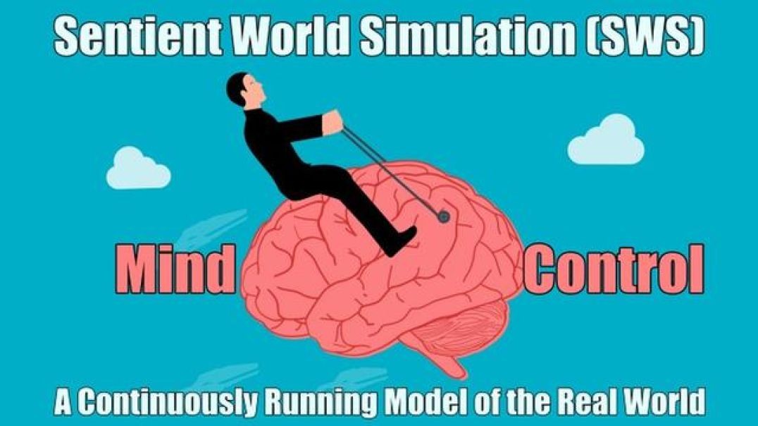 Mind Control - Sentient World Simulation (SWS)