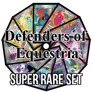 Defenders of Equestria: Super Rare Set - Defenders of Equestria