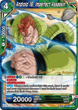 Android 16, Imperfect Assassin - Universal Onslaught: Pre-Release Promos