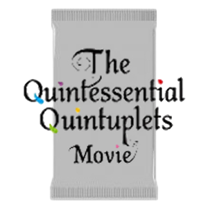 The Quintessential Quintuplets Movie Booster - The Quintessential Quintuplets Movie