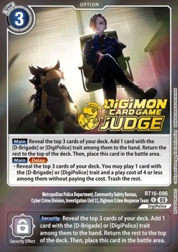 Metropolitan Police Department, Community Safety Bureau, Cyber Crime Division, Investigation Unit 11, Digimon Crime Response Team (BT16-096) - Judge Promos