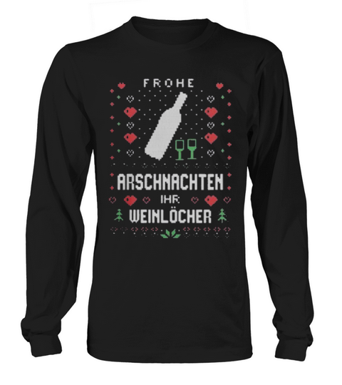 Frohe Arschnachten Ihr WeinlÃcher Ugly Christmas Long sleeved Unisex