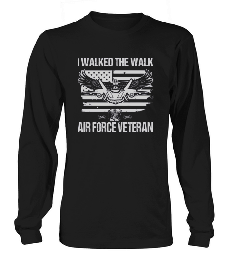 i walked the walk air force veteran Long sleeved Unisex