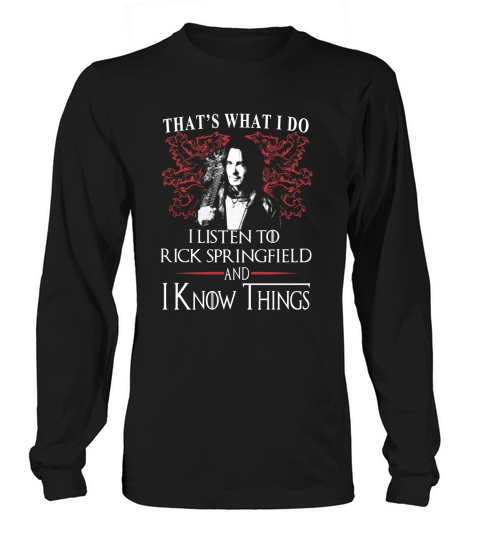 Rick Springfield I KNOW THINGS Long sleeved Unisex