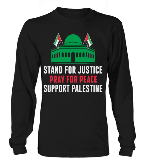 Stand For Justice Pray For Peace Support Palestine 05 Long sleeved Unisex