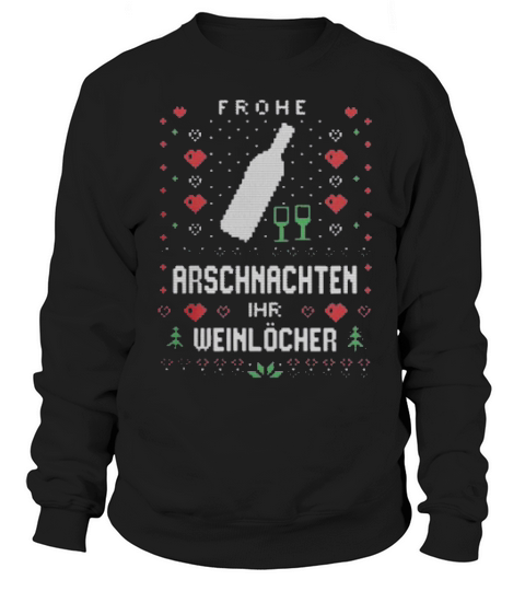 Frohe Arschnachten Ihr WeinlÃcher Ugly Christmas Sweatshirt Unisex
