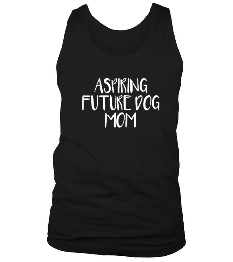 Aspiring Future Dog Mom Tank Top Unisex