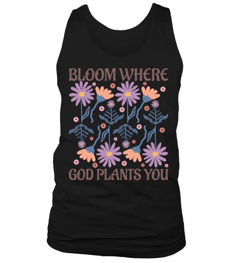 Bloom Where God Plants You Tank Top Unisex
