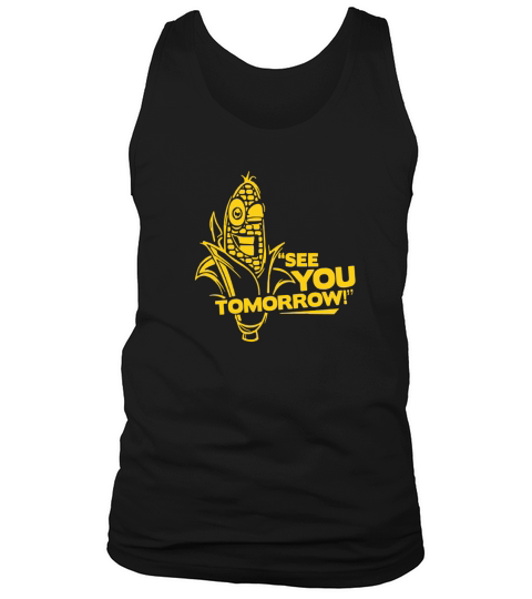 Corn See You Tomorrow - Mens Muscle T-Shirt Tank Top Unisex