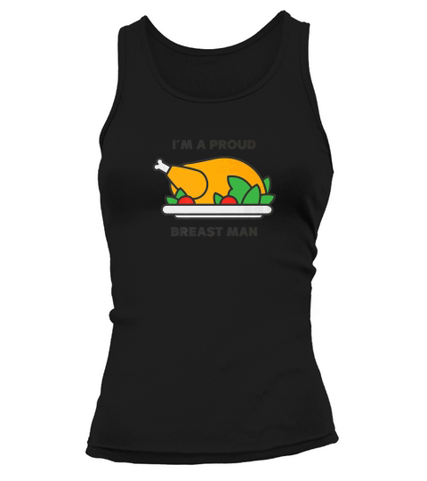 Thanksgiving Dinner Funny Turkey Gift Proud Breast Man Tank top Woman