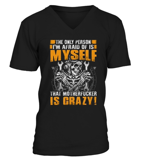 I Am Afraid Of Is My Self Mechanic V-Neck T-shirt