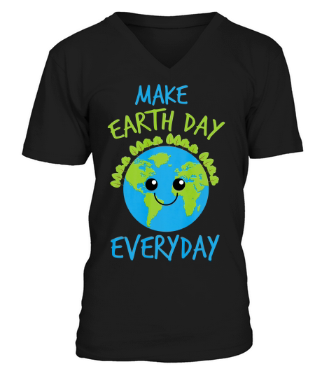 Make Earth Day Every Day Cool Save The Planet Gift T-shirt V-Neck T-shirt