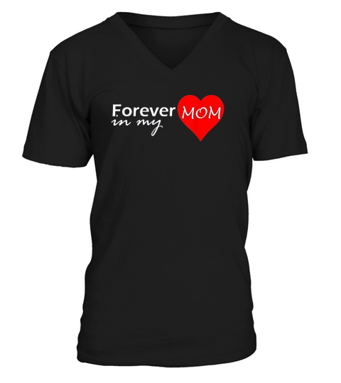 Mom Forever In My Heart Loving Memory V-Neck T-shirt