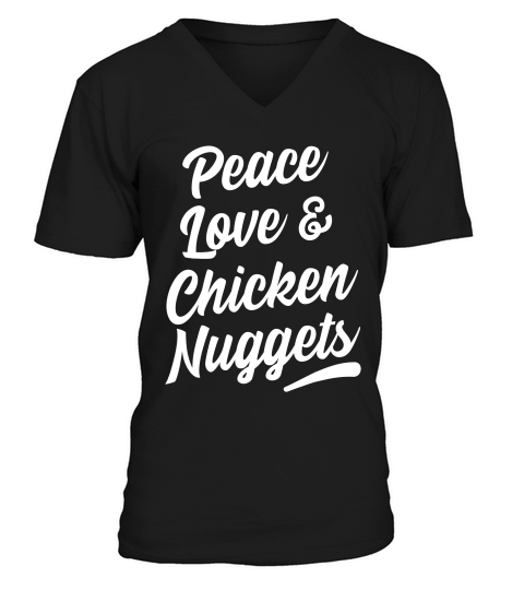 Peace, Love & Chicken Nuggets Funny Nugget T-shirt V-Neck T-shirt