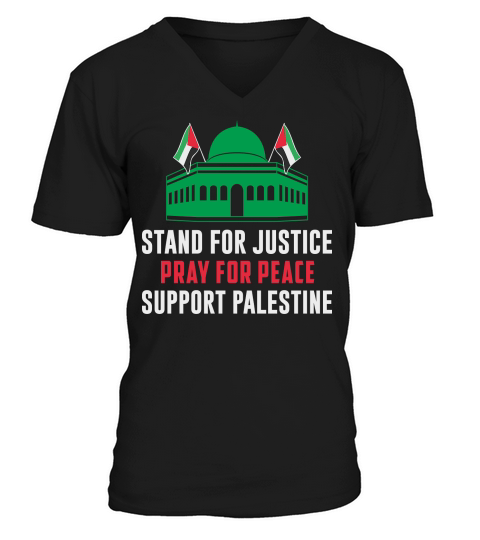 Stand For Justice Pray For Peace Support Palestine 05 V-Neck T-shirt
