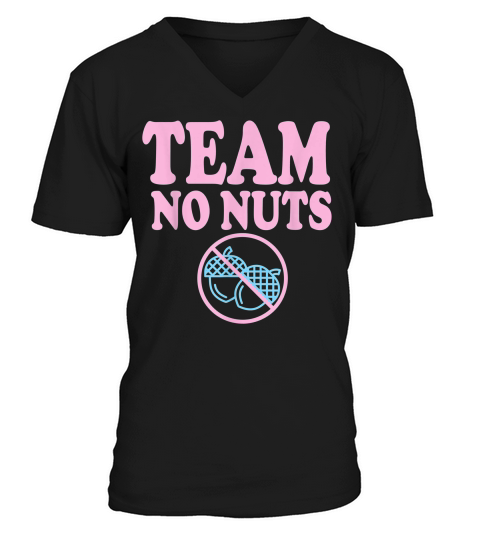 Team No Nuts Funny Team Girl Gender Reveal Shirt Tshirt V-Neck T-shirt