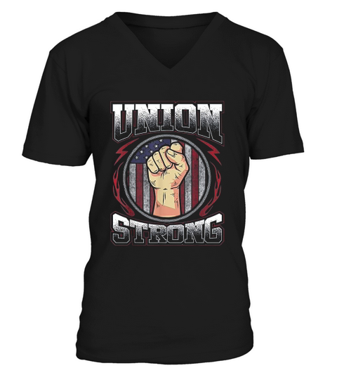 Union Strong Union Worker Labor Day Gift Men Women V-Neck T-shirt