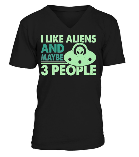 Vintage UFO Alien I like Aliens And Maybe 3 People 6 V-Neck T-shirt